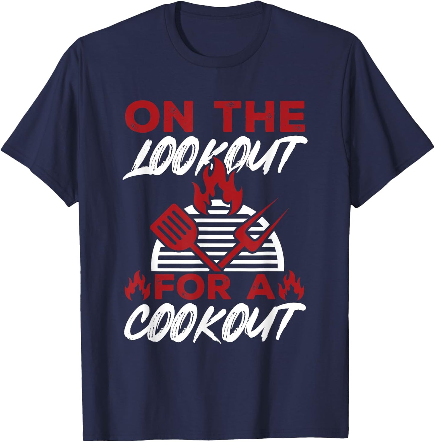 BBQ Barbeque - On The Lookout For A Cookout T-Shirt - T-Shirt | Navy