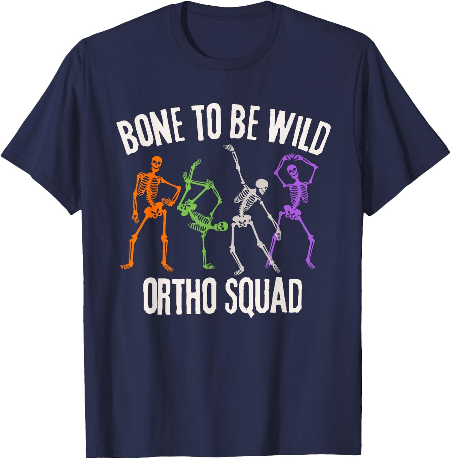 Ortho Squad Orthopedic Nurse Ortho Doctor Halloween Skeleton T-Shirt - T-Shirt | Navy