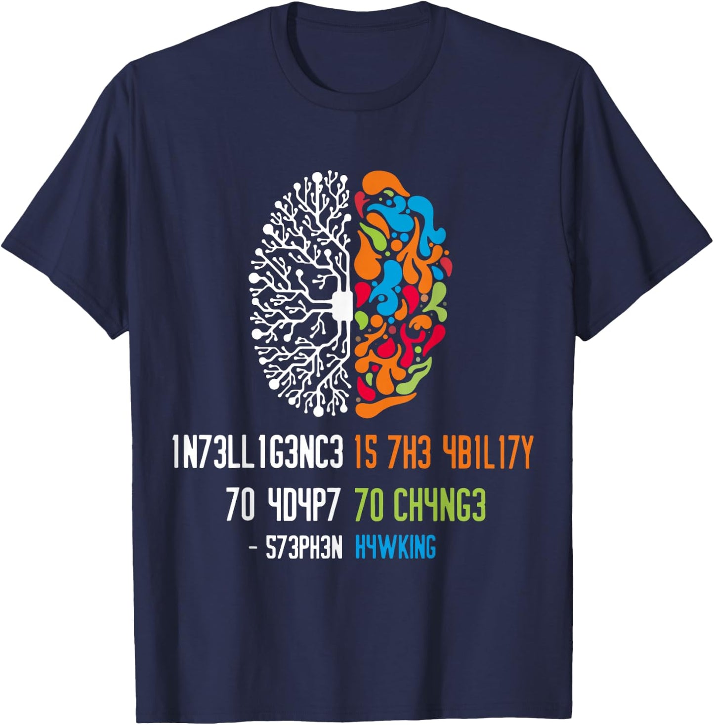 1n73ll1g3nc3 15 7h3 4b1l17y 70 4d4p7 70 Ch4ng3 T-Shirt - T-Shirt | Navy