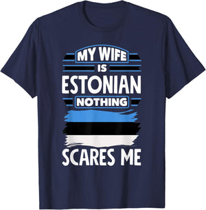 Nothing Scares Me My Wife Is Estonian Estonia Estonian Flag T-Shirt - T-Shirt | Navy