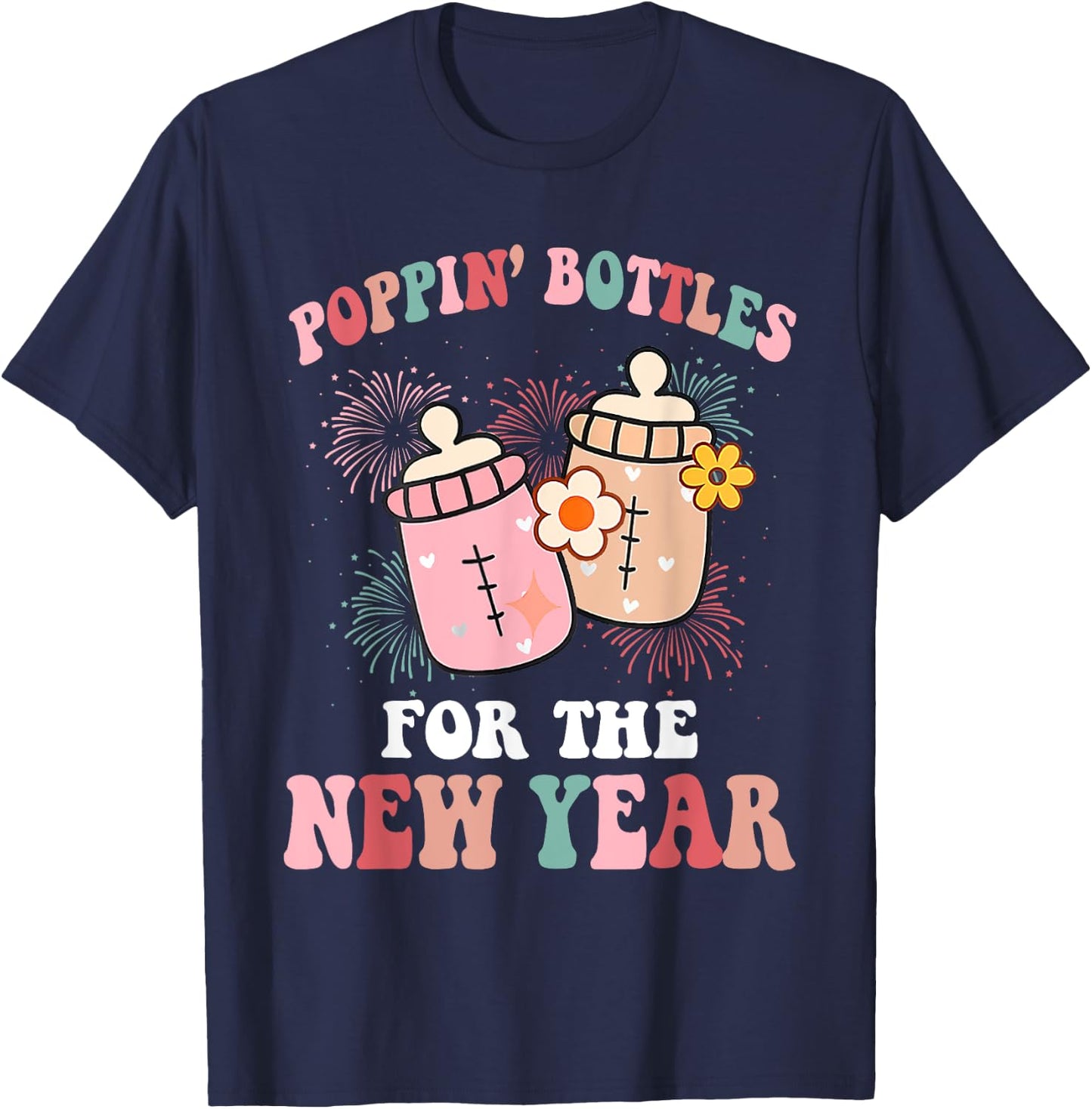 ICU Nurse Poppin Bottles For The New Year Baby Bottle Groovy T-Shirt - T-Shirt | Navy