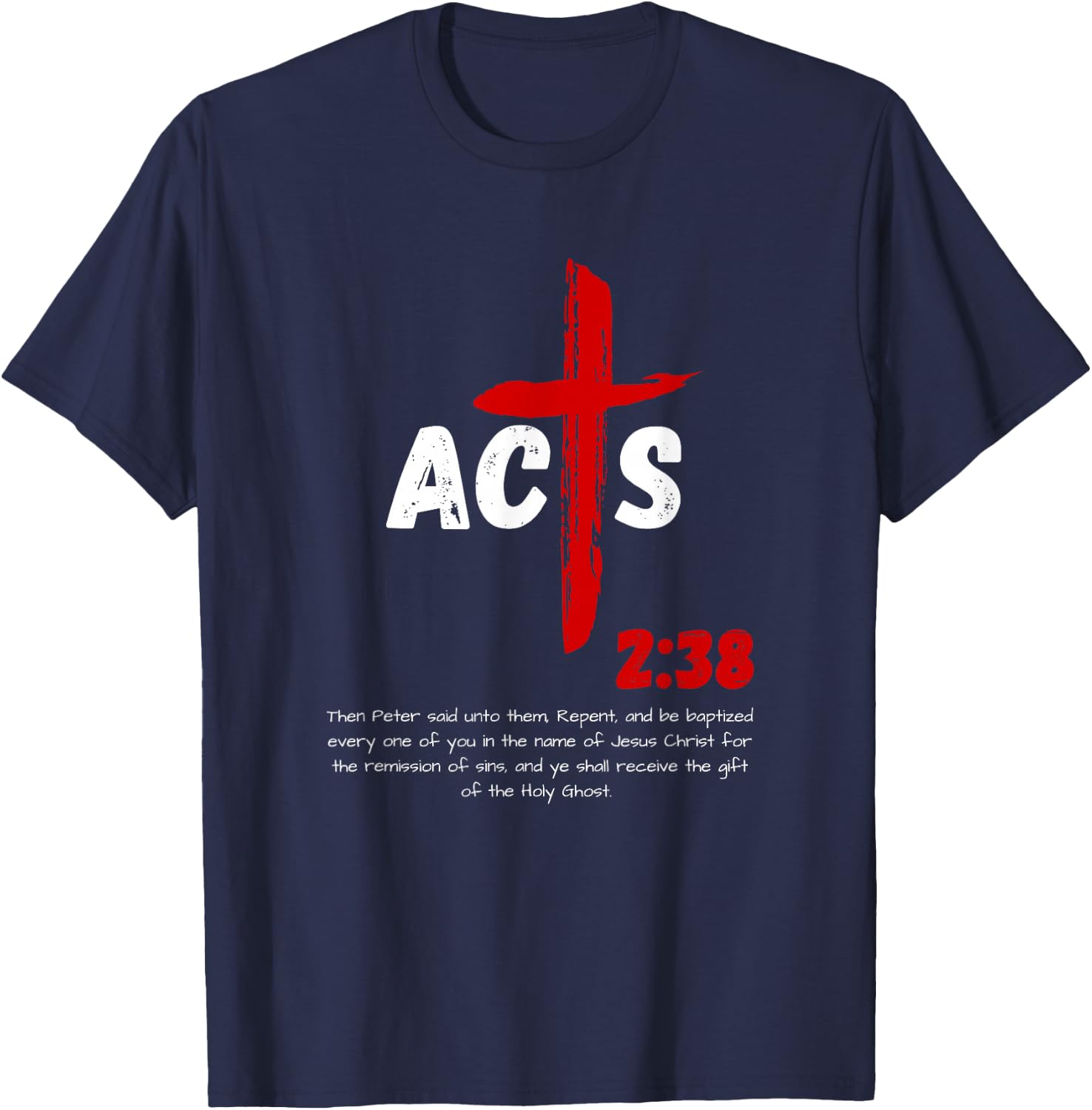 Acts 2:38 Baptized in Jesus Name Cross Pentecostal Apostolic T-Shirt - T-Shirt | Navy