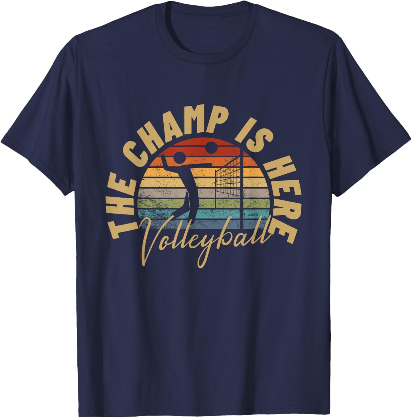 The Champ Is Here Funny Volleyball T-Shirt - T-Shirt | Navy