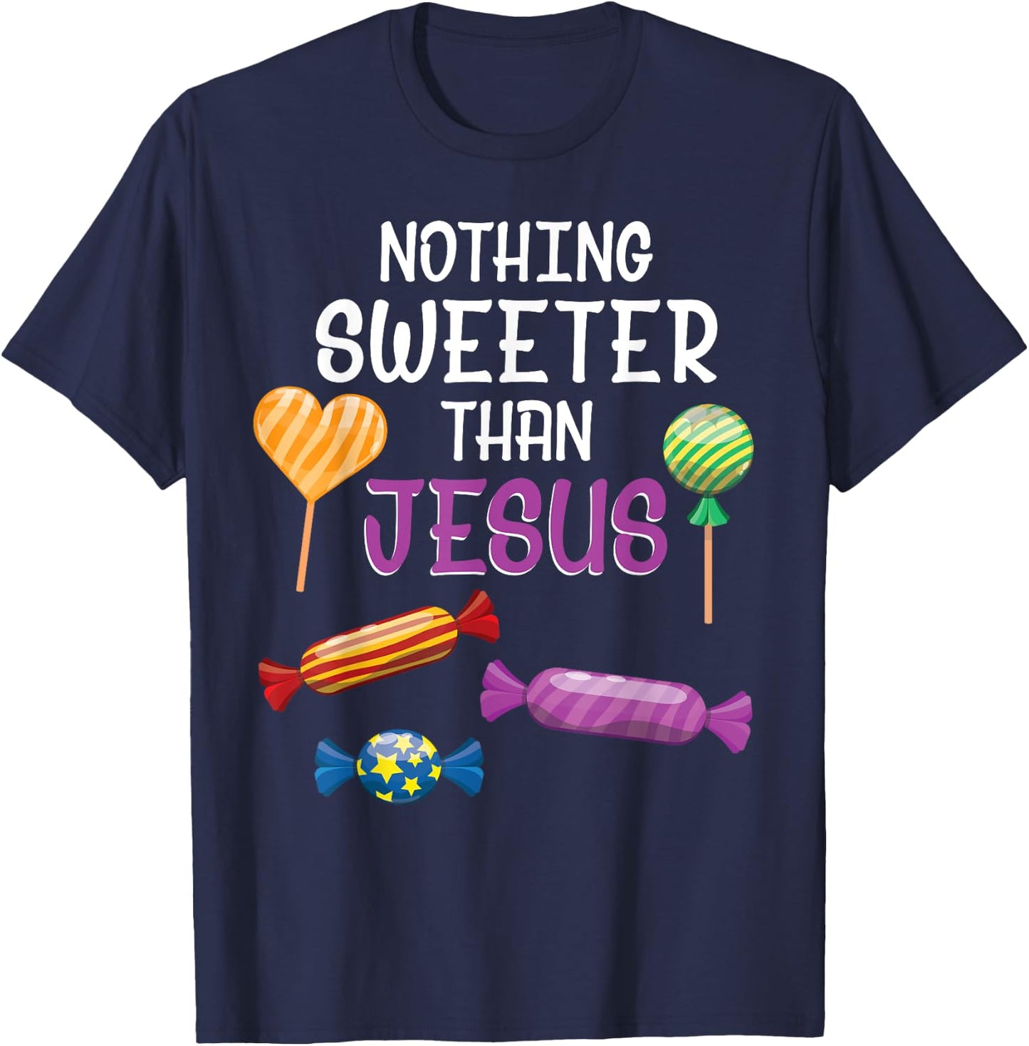 Nothing Sweeter Than Jesus Christian Sayings Halloween Day T-Shirt - T-Shirt | Navy