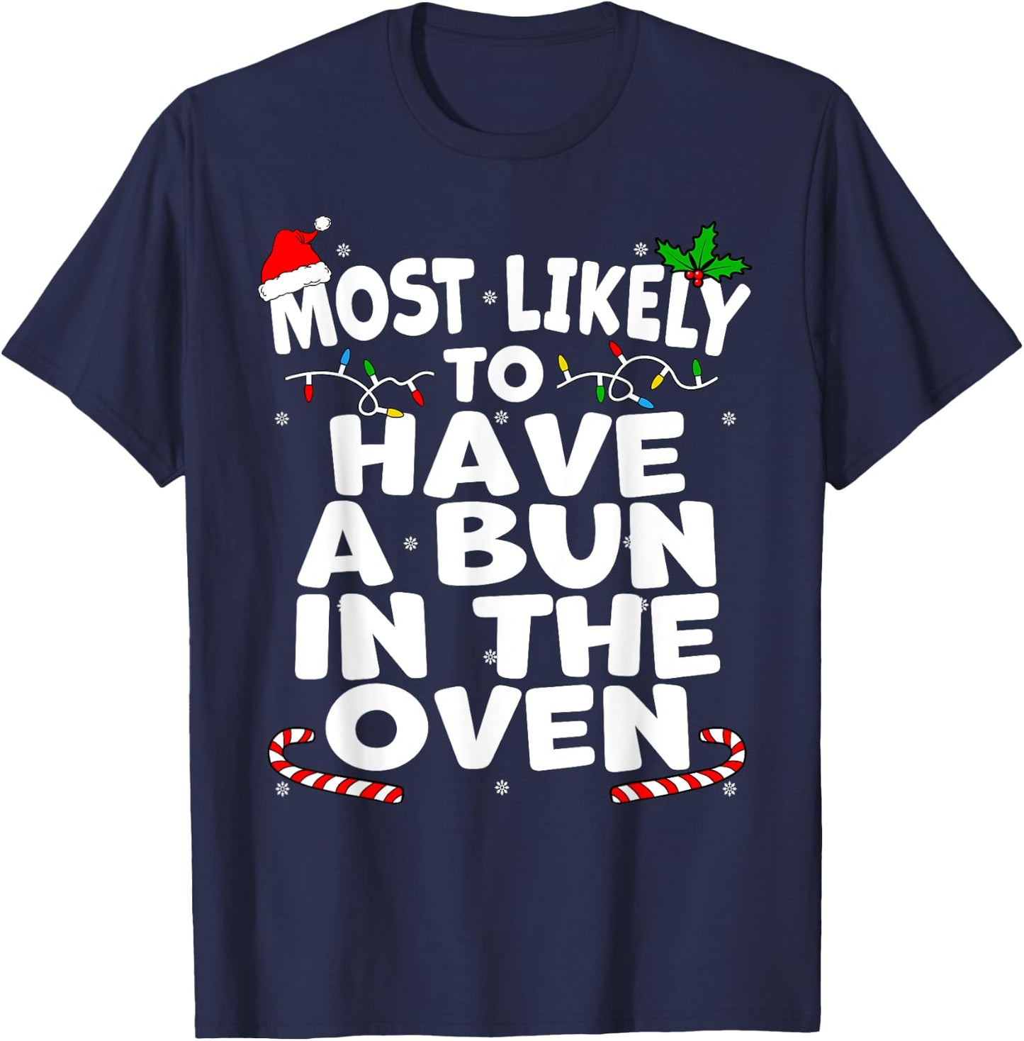 Most Likely To Have A Bun In The Oven Christmas Pregnancy T-Shirt - T-Shirt | Navy