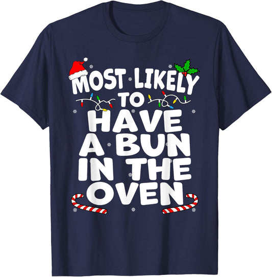 Most Likely To Have A Bun In The Oven Christmas Pregnancy T-Shirt - T-Shirt | Navy
