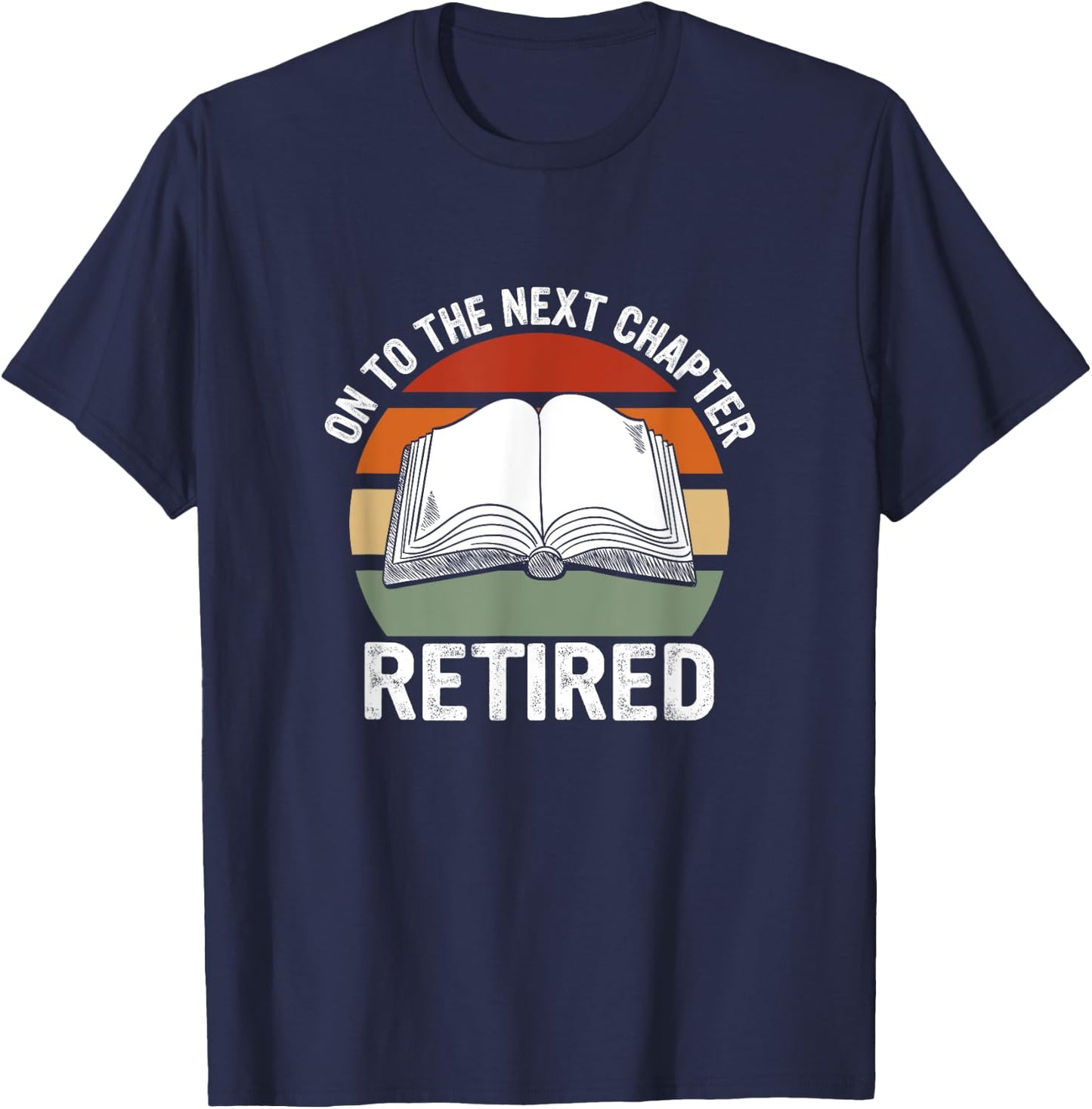 Retired On To The Next Chapter Retiree T-Shirt - T-Shirt | Navy
