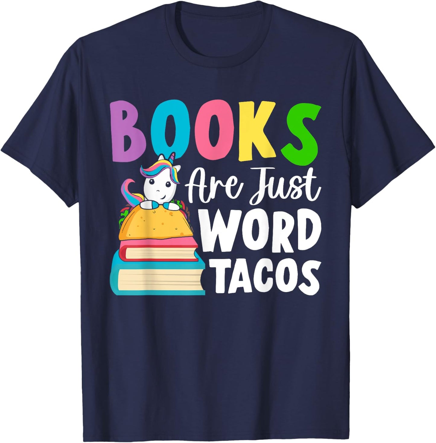 Books Are Just Word Tacos Book Reader Girl Book Lover T-Shirt - T-Shirt | Navy