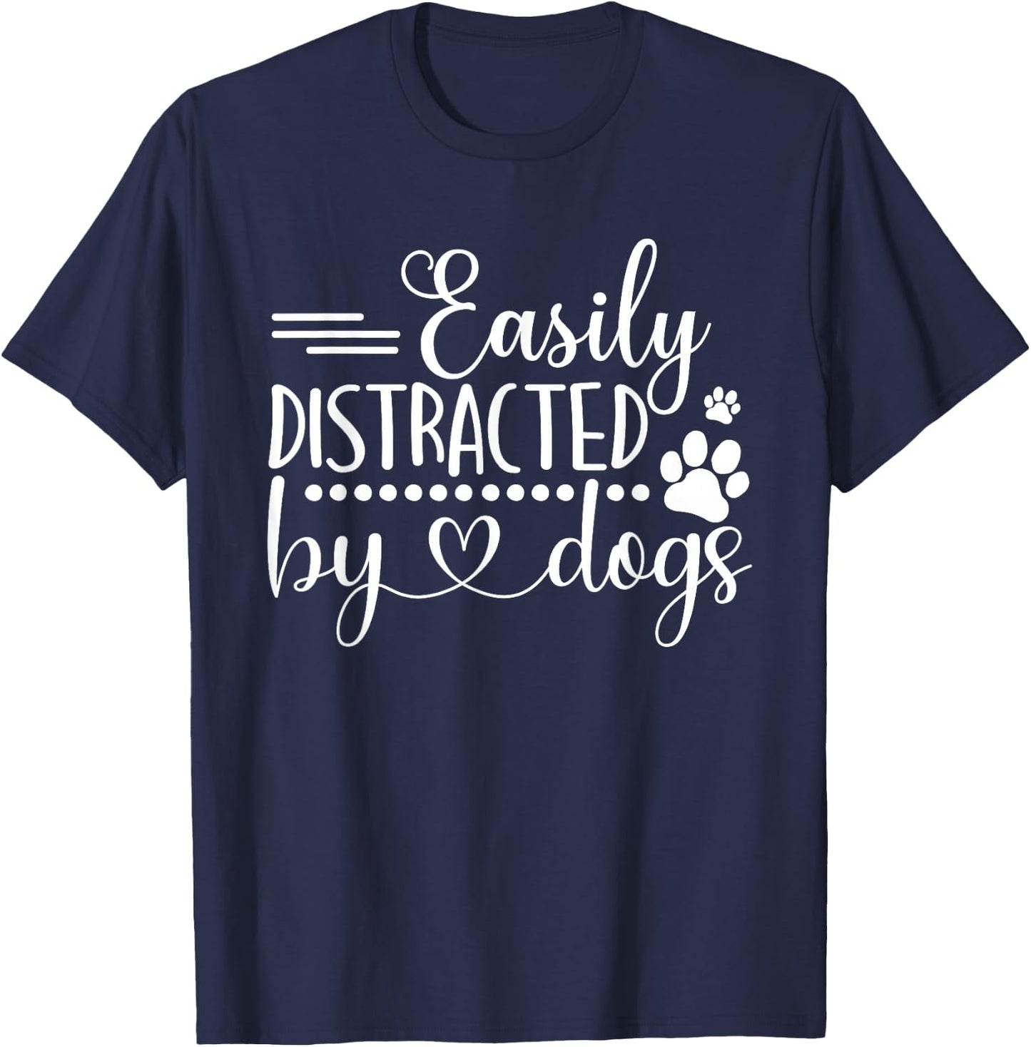 Easily Distracted by Dogs T-Shirt - T-Shirt | Navy