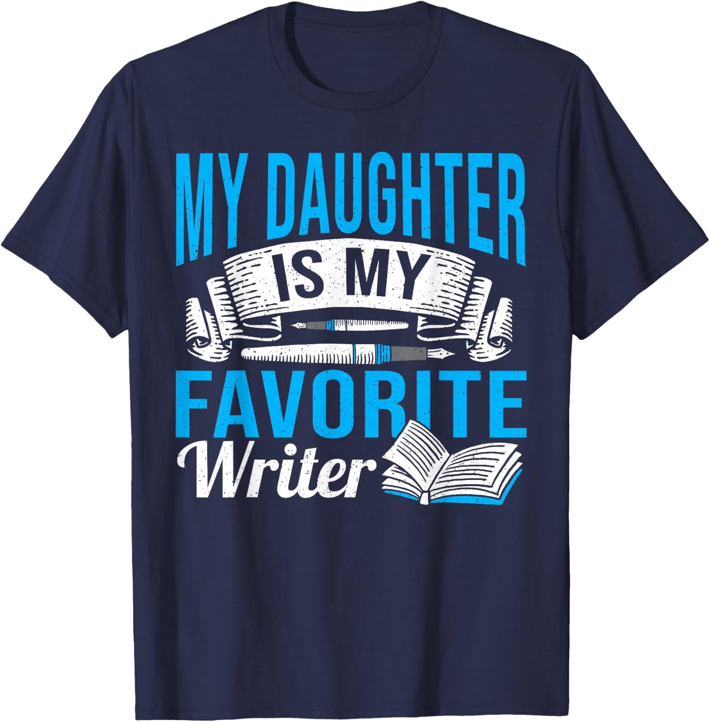 Published Profession Daughter Is My Favorite Writer T-Shirt - T-Shirt | Navy