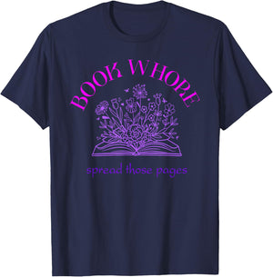 Book whore spread those pages T-Shirt - T-Shirt | Navy