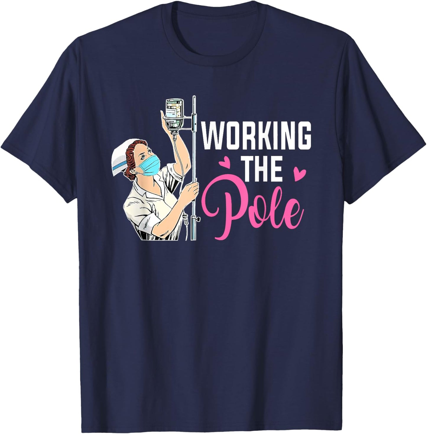 Working The Pole Nurse Black Modern Casual Short Sleeve T-Shirt - T-Shirt | Navy