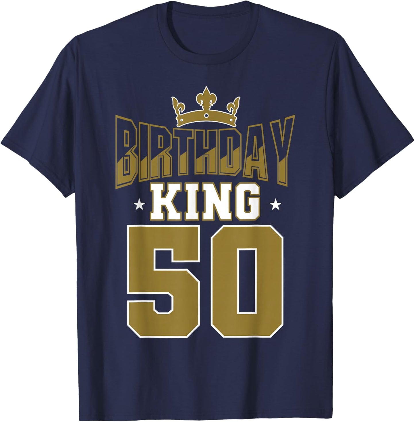 Birthday King 50 Bday Party Celebration 50th Royal Theme T-Shirt - T-Shirt | Navy