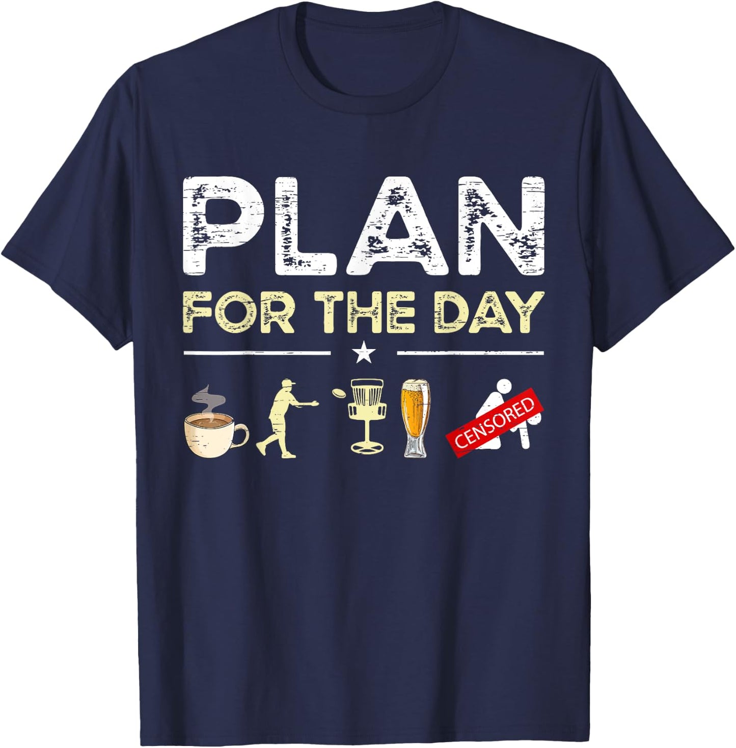 Plan For The Day Coffee Disc Golf Beer T-Shirt - T-Shirt | Navy