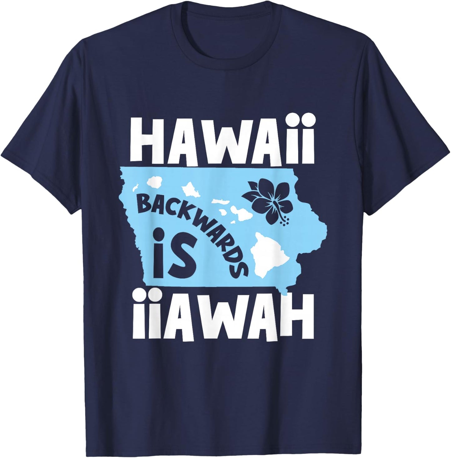 Hawaii Backwards is Iiawah T-Shirt - T-Shirt | Navy
