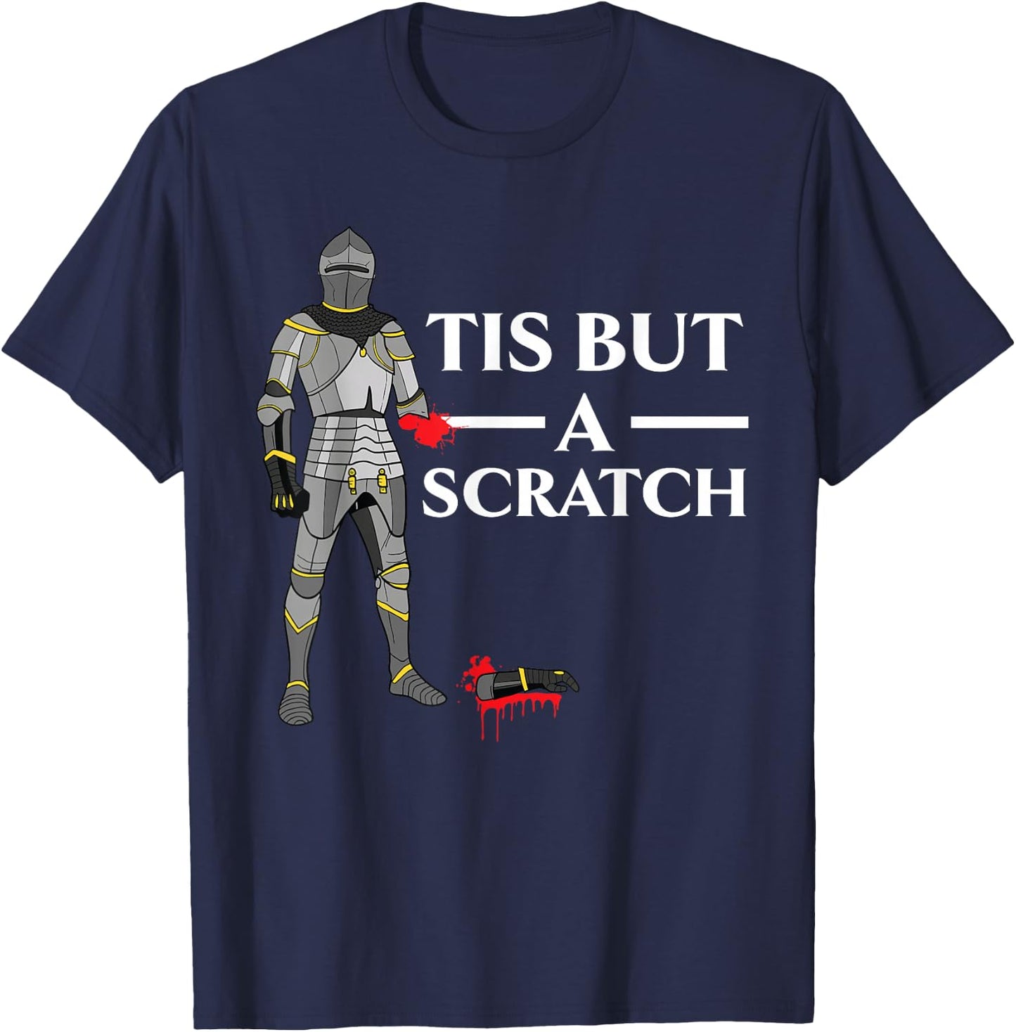 Tis But A Scratch Knight Lover Knighthood Warrior T-Shirt - T-Shirt | Navy