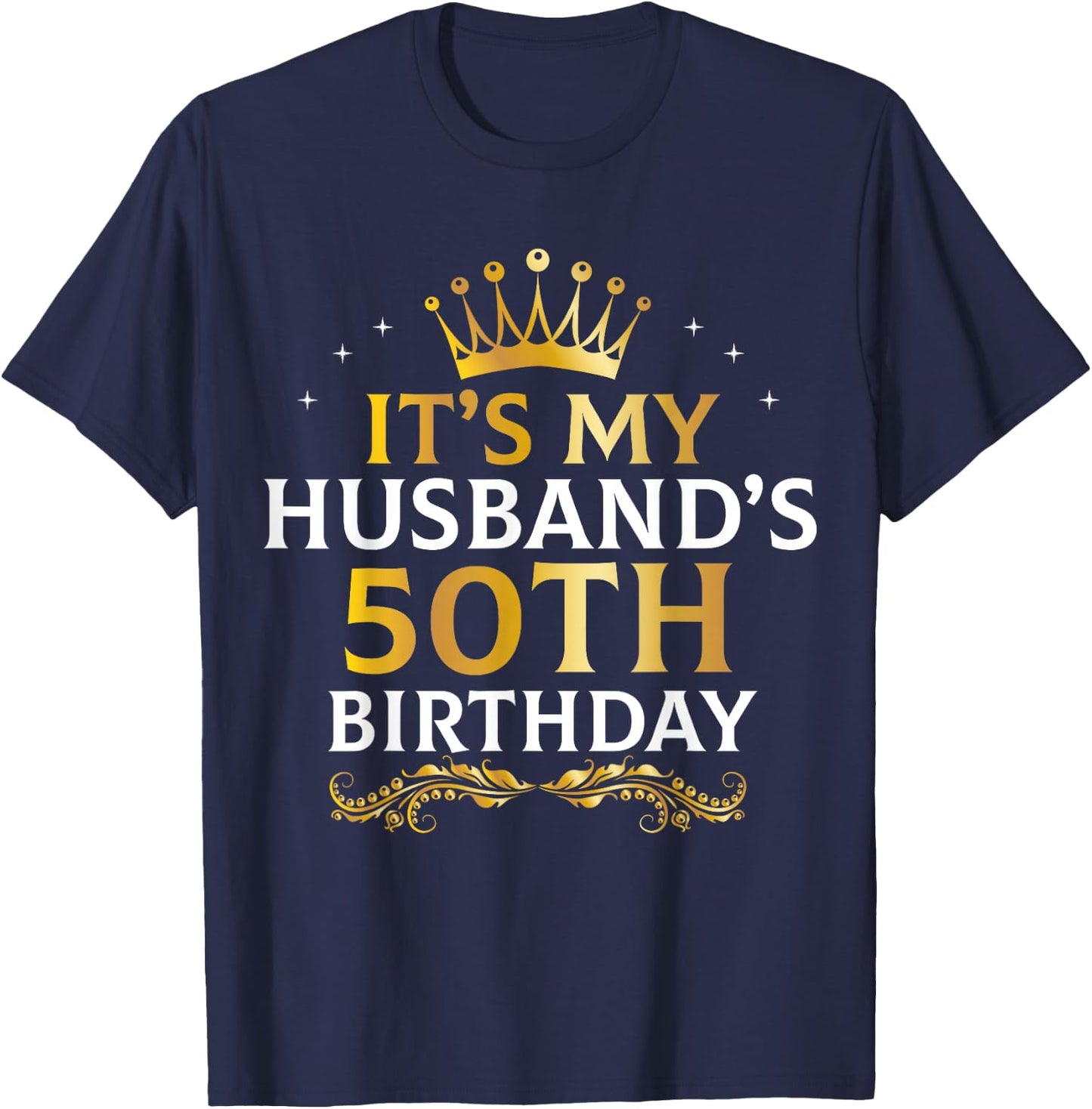 It's My Husband's 50 Year Old Birthday Couple 50th B-Day T-Shirt - T-Shirt | Navy