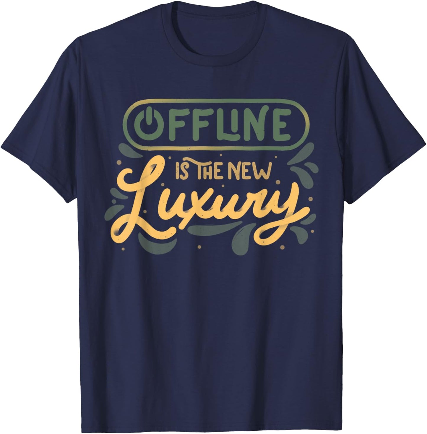 Offline Is The New Luxury Funny Offline Design T-Shirt - T-Shirt | Navy