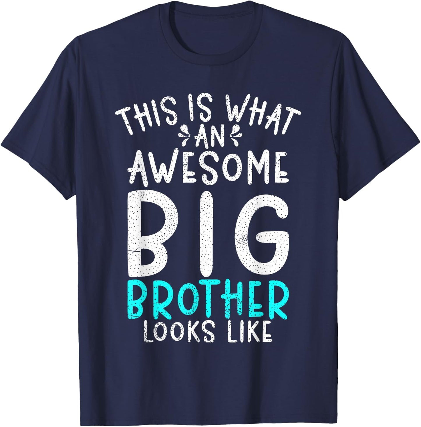 This is what an awesome Big Brother looks like Big Brother T-Shirt - T-Shirt | Navy