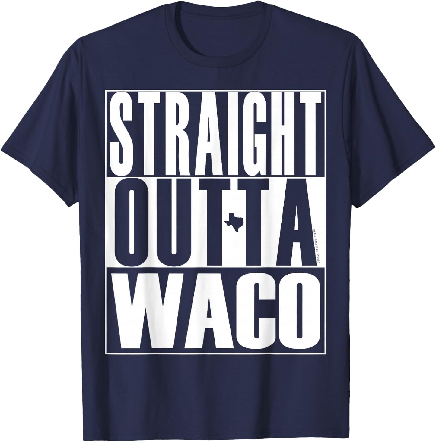Straight Outta Waco by Merch Creation Studio T-Shirt - T-Shirt | Navy