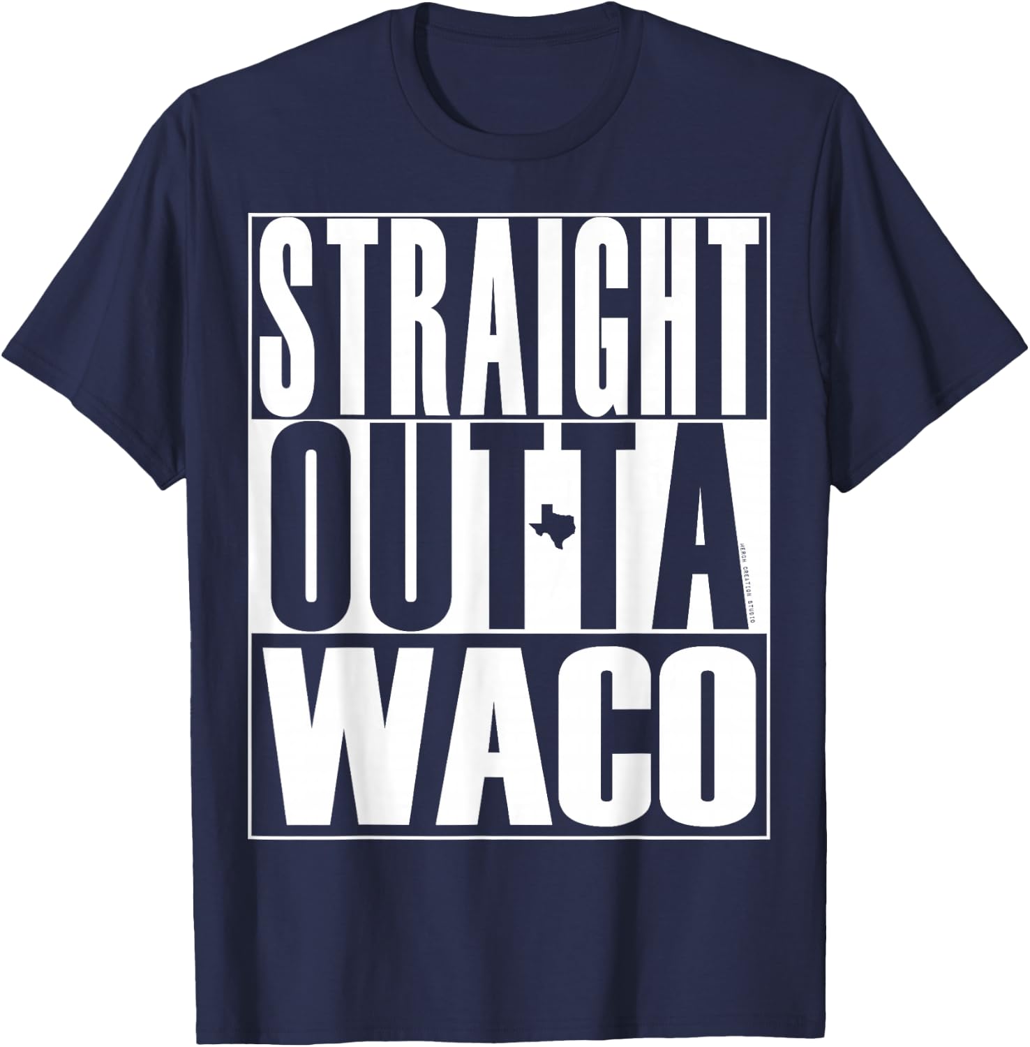 Straight Outta Waco by Merch Creation Studio T-Shirt - T-Shirt | Navy