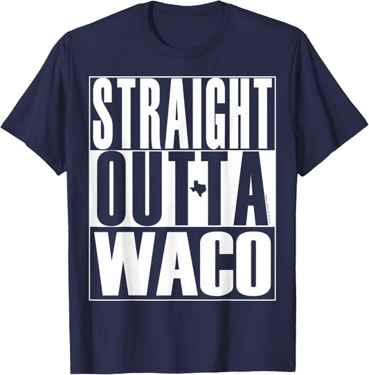 Straight Outta Waco by Merch Creation Studio T-Shirt - T-Shirt | Navy