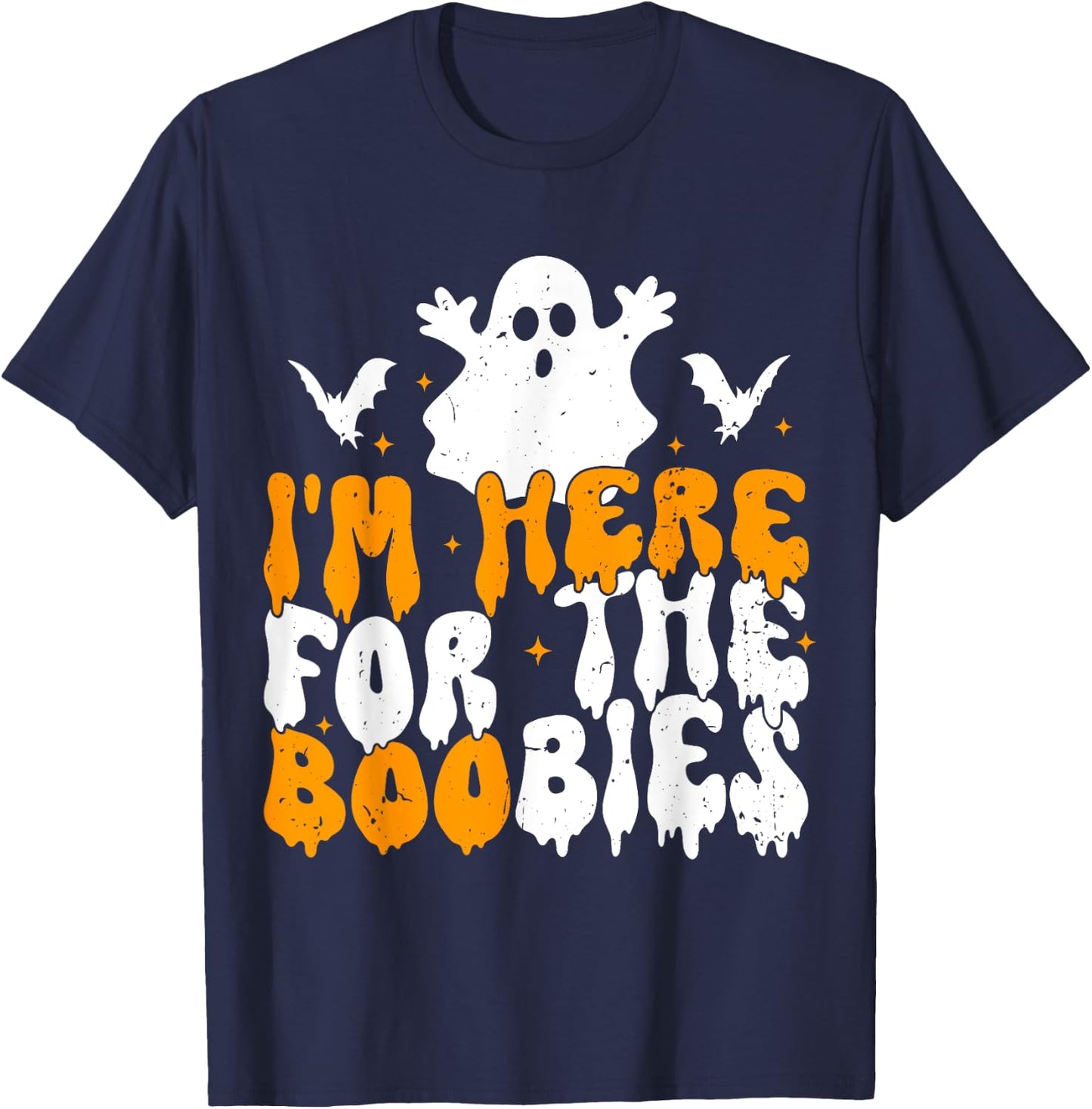 I'm Here For The Boobies Halloween Adult Humor Joke Ghost T-Shirt - T-Shirt | Navy