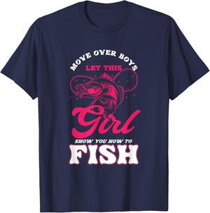 Funny Move Over Boys Let This Girl Show You How To Fish T-Shirt - T-Shirt | Navy