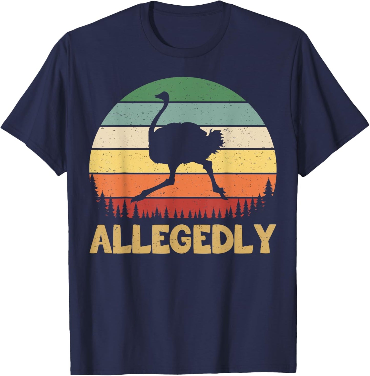 Allegedly Ostrich Vintage Retro Funny Ostrich Lover T-Shirt - T-Shirt | Navy