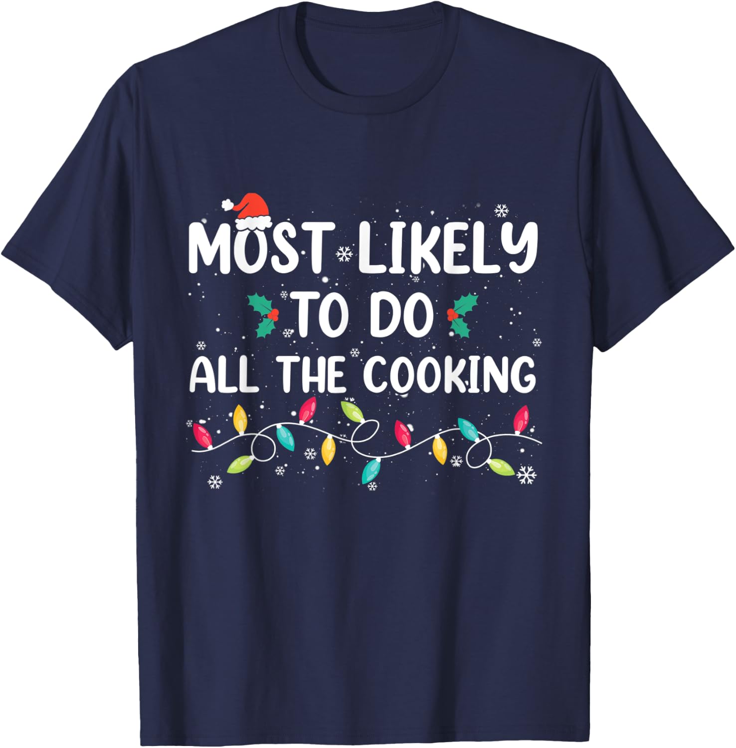 Most Likely To Do All The Cooking Family Matching Christmas T-Shirt - T-Shirt | Navy