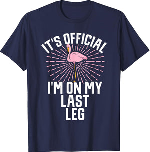 Its Official Im On My Last Leg Flamingo Amputee Amputation T-Shirt - T-Shirt | Navy