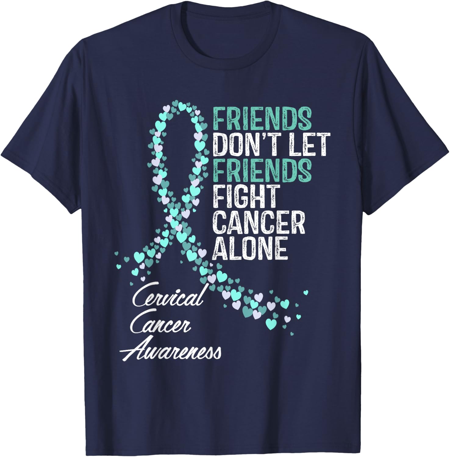 Cervical Cancer Awareness Friends Fighter Warrior Support T-Shirt - T-Shirt | Navy