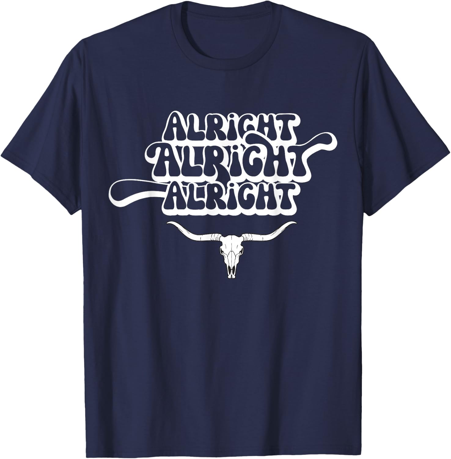 Alright, Alright, Alright Texas Bull Texas Pride State USA T-Shirt - T-Shirt | Navy