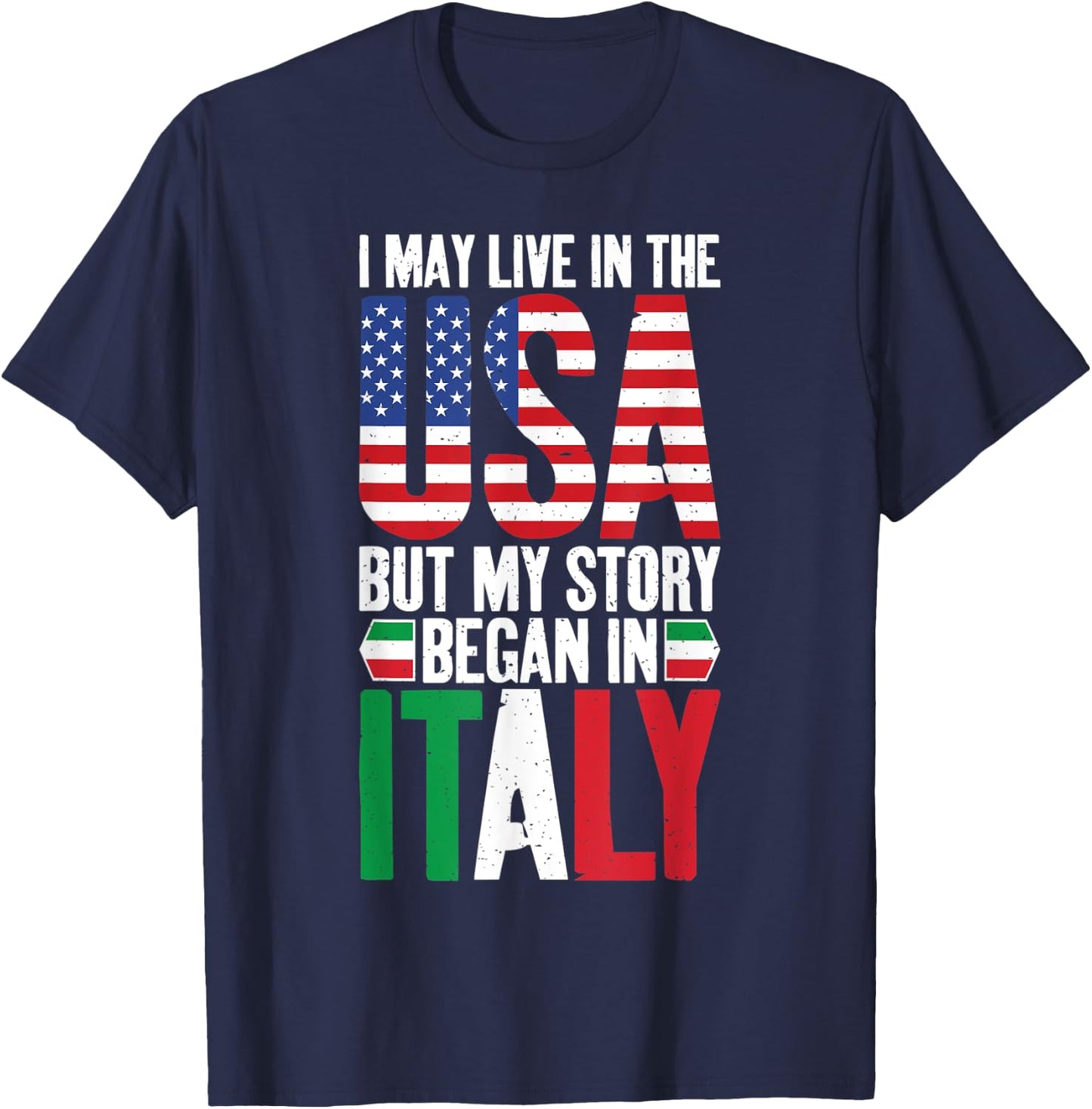 I may live in the USA but my Story began in Italy T-Shirt - T-Shirt | Navy