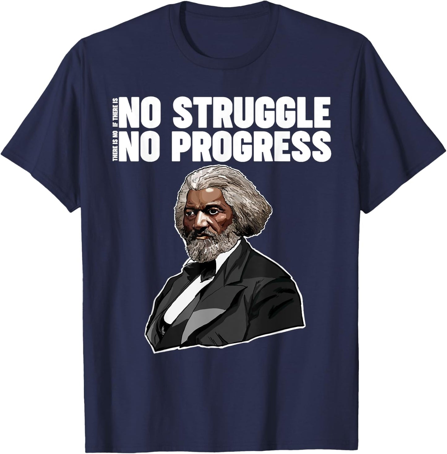 No Struggle No Progress Frederick Douglass Quote T-Shirt - T-Shirt | Navy