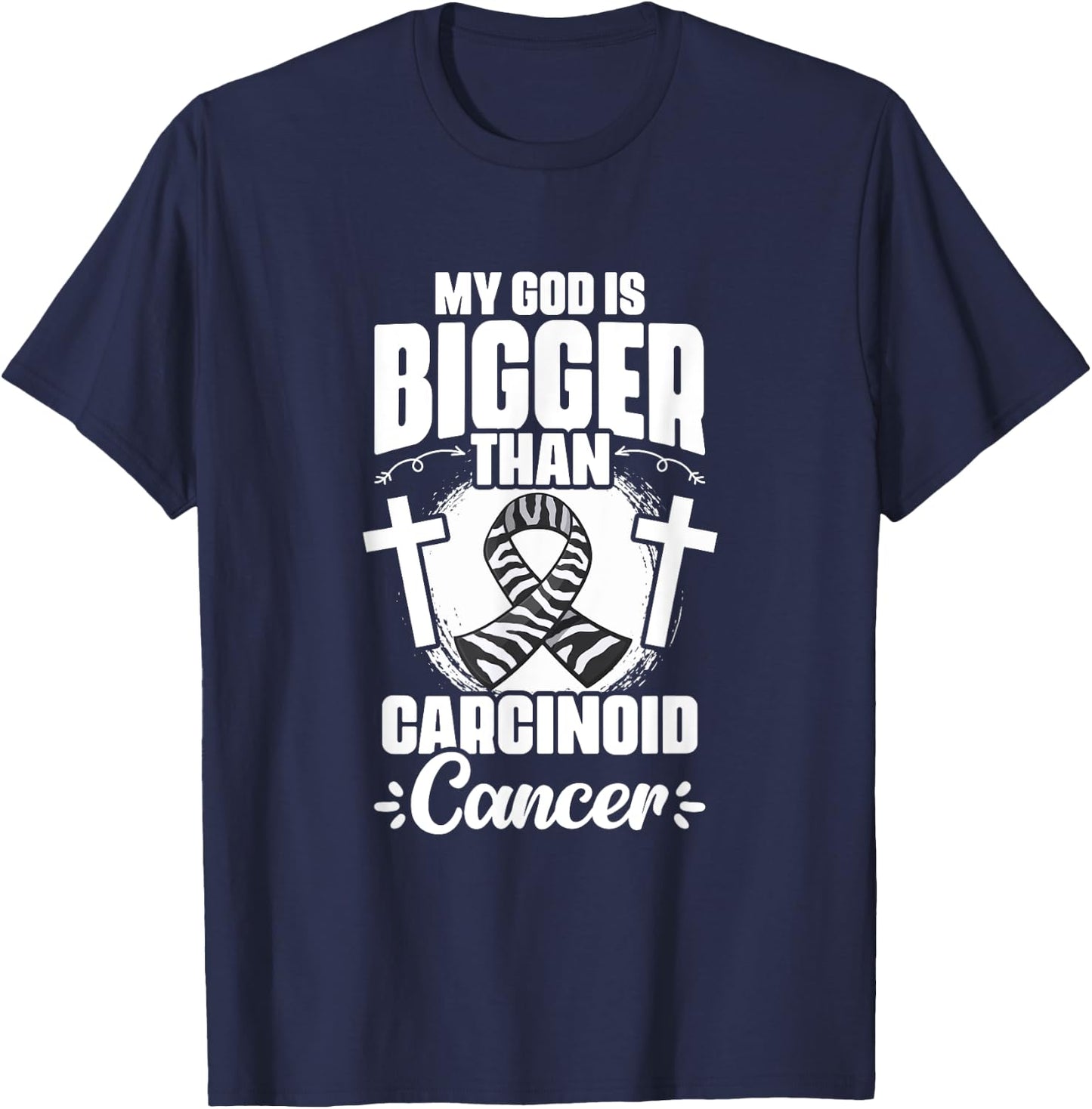 Zebra Ribbon God Is Bigger Than Carcinoid Cancer Awareness T-Shirt - T-Shirt | Navy