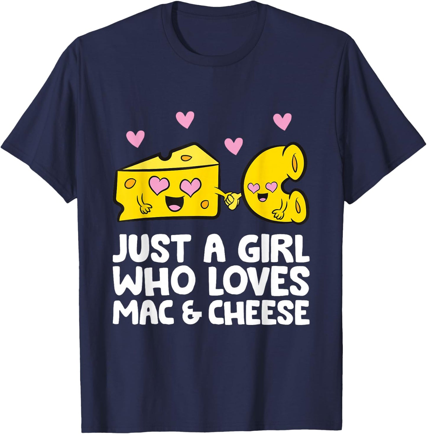 Just A Girl Who Loves Mac & Cheese Mac And Cheese T-Shirt - T-Shirt | Navy