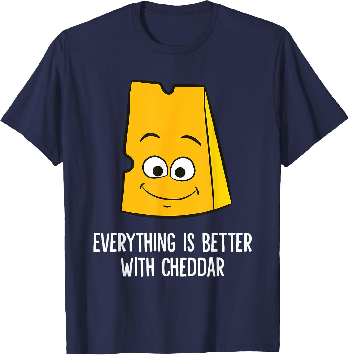 Everything Is Better With Cheddar Cheese T-Shirt - T-Shirt | Navy