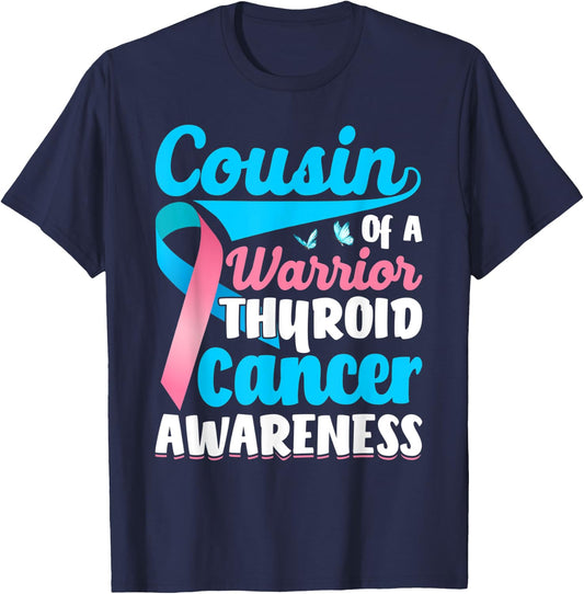 Thyroid Awareness Cousin of a Thyroid Cancer Warrior Thyroid T-Shirt - T-Shirt | Navy
