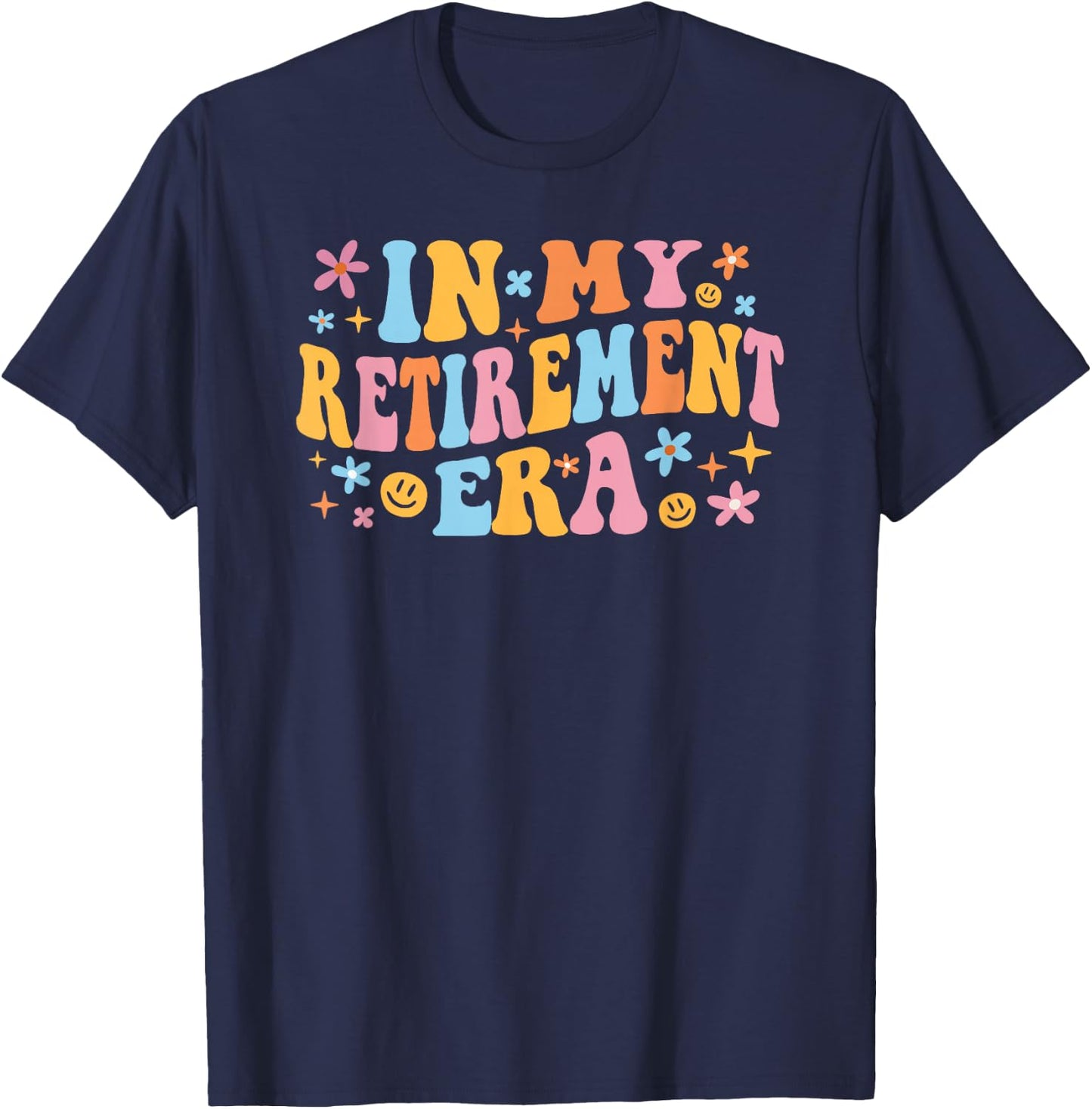 In My Retirement Era Groovy Farewell Party Retiree Men Women T-Shirt - T-Shirt | Navy