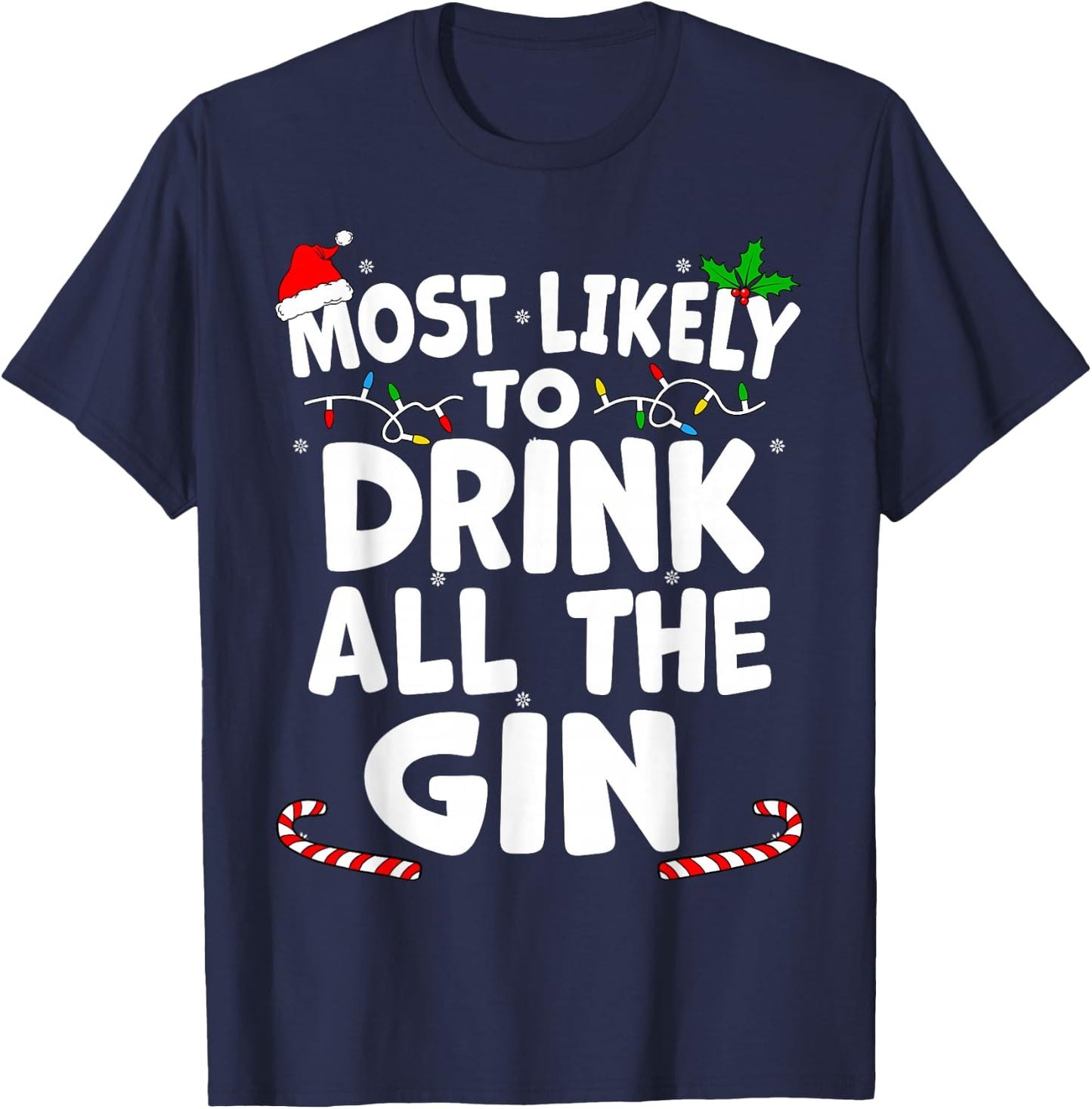 Most Likely To Drink All The Gin Christmas Matching Top T-Shirt - T-Shirt | Navy