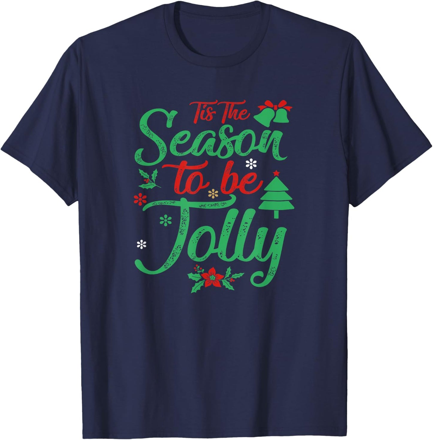 Tis The Season To Be Jolly Christmas Saying T-Shirt - T-Shirt | Navy