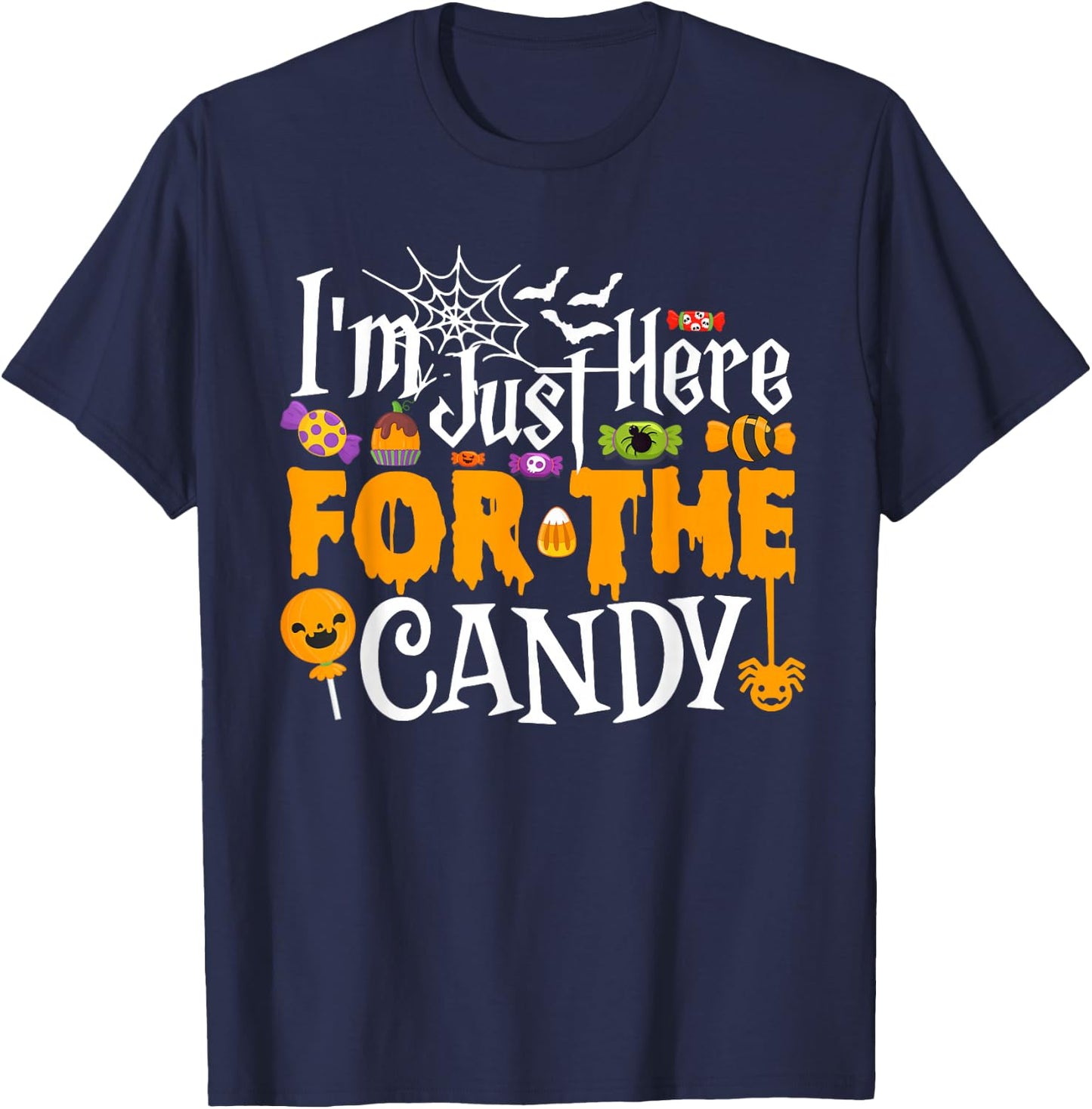 I'm Just Here For The Candy Funny Halloween Costume T-Shirt - T-Shirt | Navy