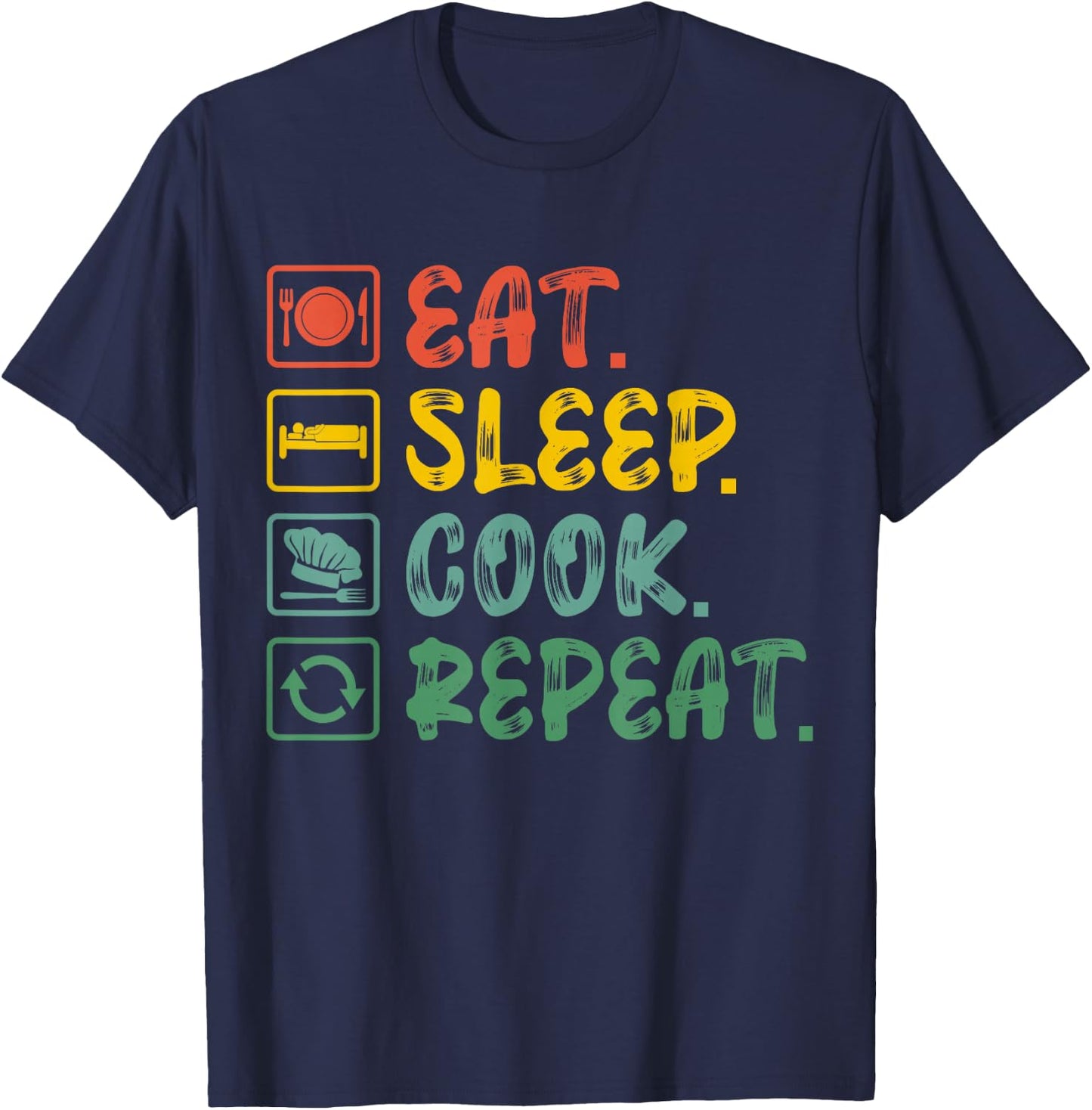 Eat Sleep Cook Repeat - Cook T-Shirt - T-Shirt | Navy