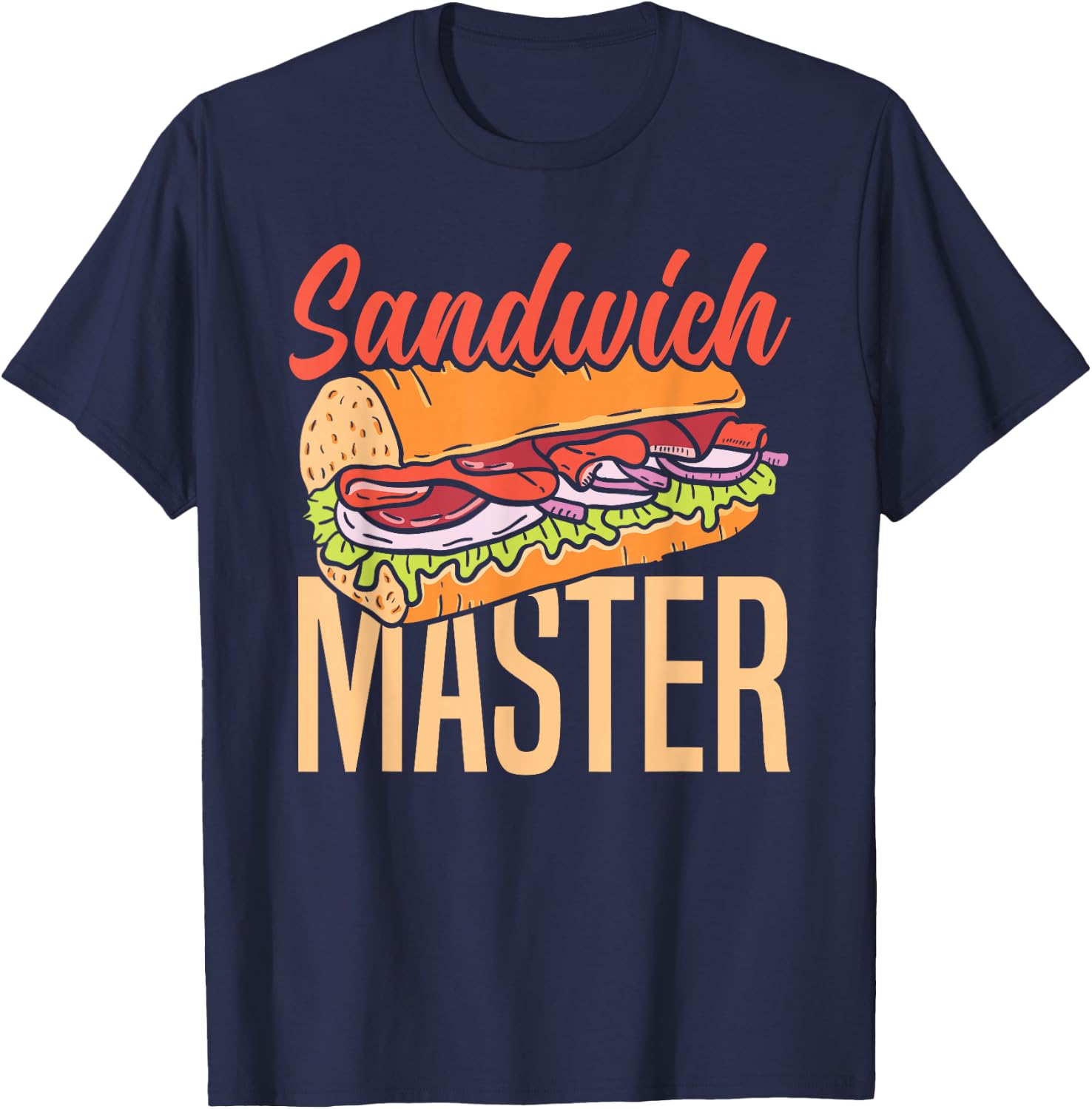 Sandwich Master Deli Sub Lover Funny Sandwich T-Shirt - T-Shirt | Navy