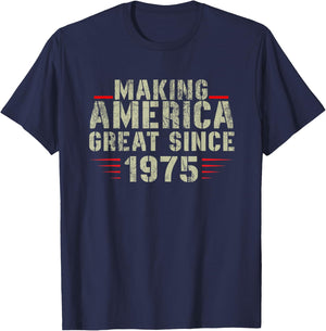 Funny Making America Great Since 1975 Design, 47th Birthday T-Shirt - T-Shirt | Navy