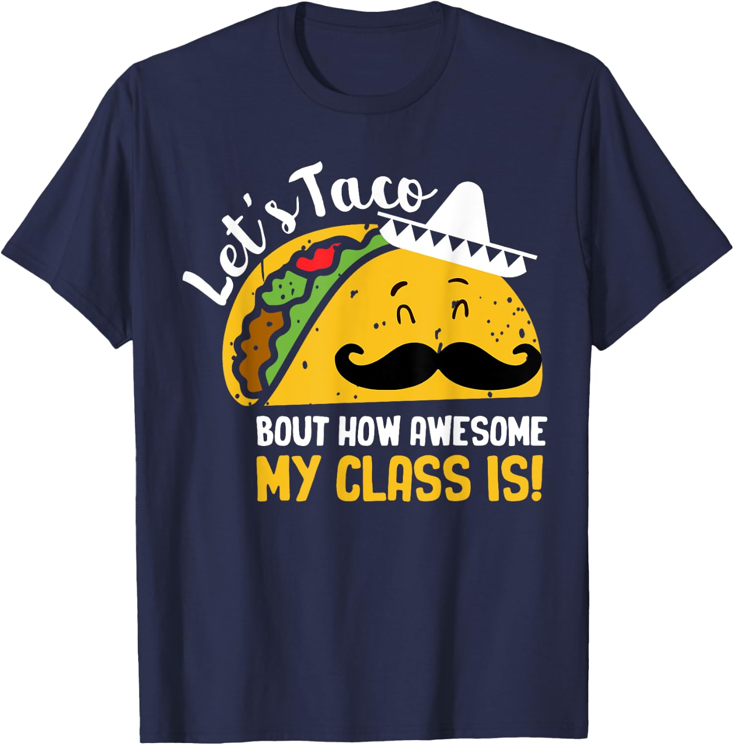 Lets Taco Bout My Awesome Class Funny Cinco De Mayo Teacher Women Girls Kids T-Shirt - T-Shirt | Navy