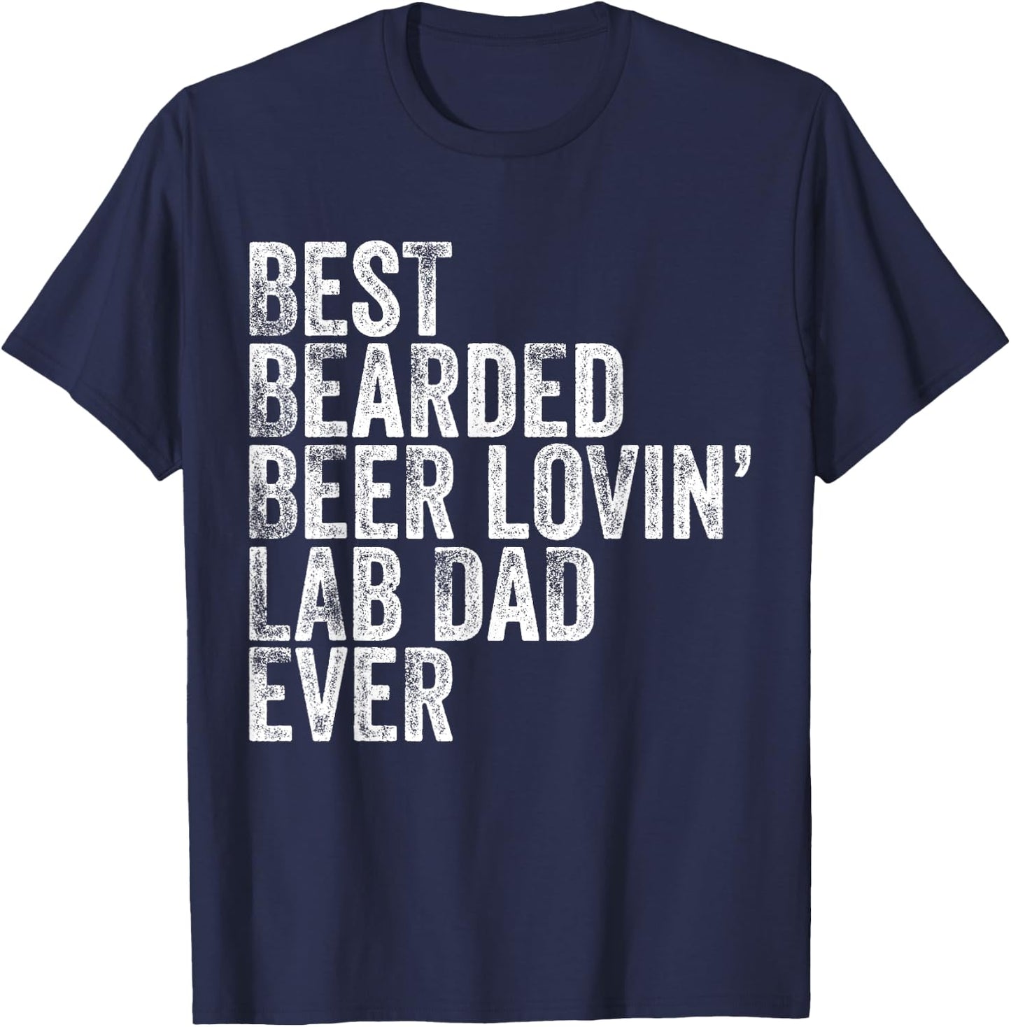 Best Bearded Beer Lovin Labrador Retriever Lab Dad Dog Owner Men T-Shirt - T-Shirt | Navy