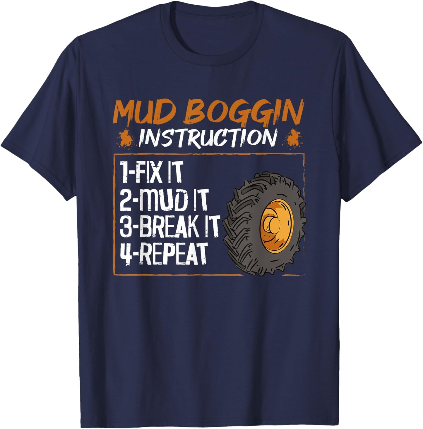 Mud Bog Truck Racing Quote for a Mud Bogging Rider T-Shirt - T-Shirt | Navy