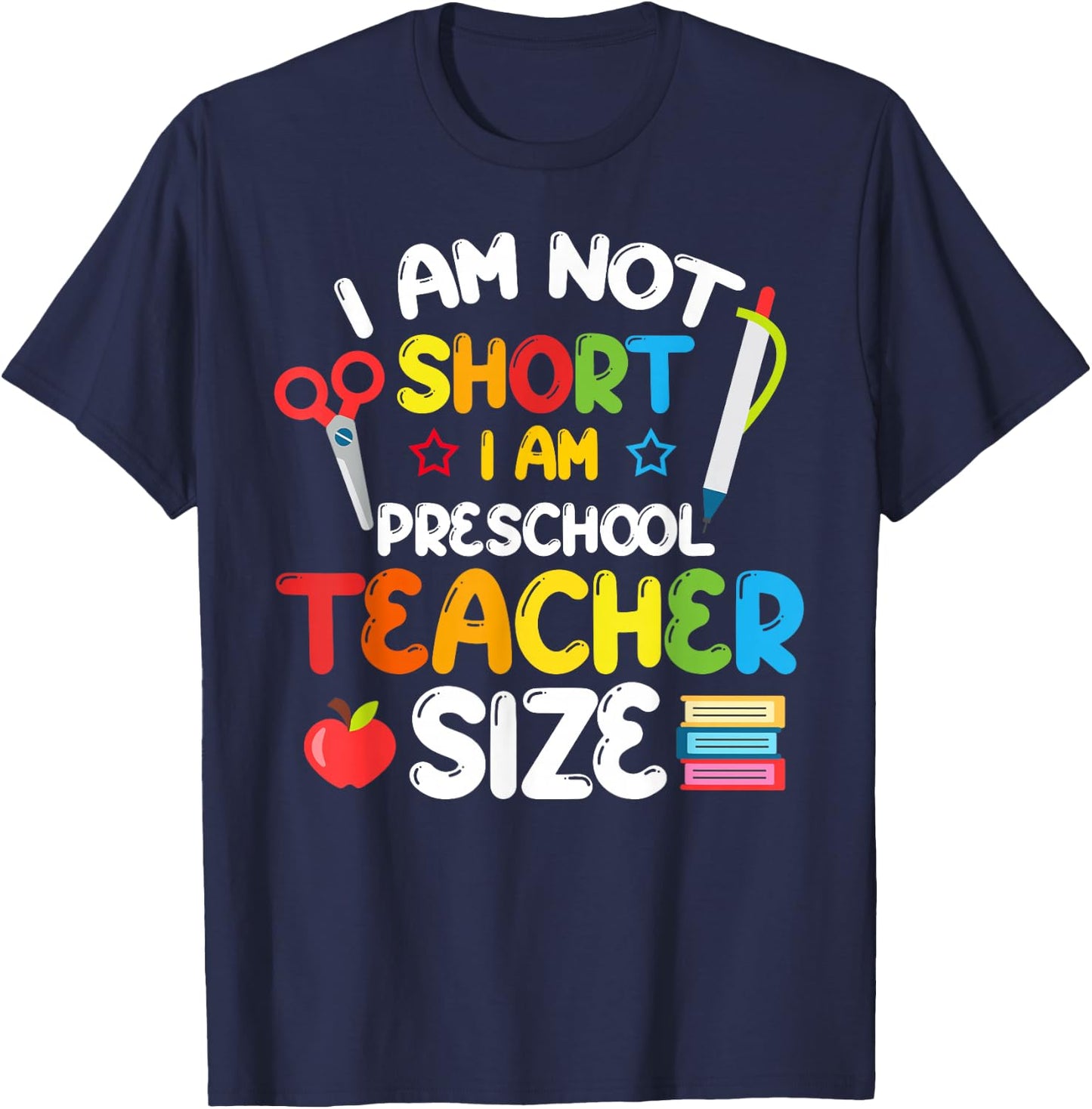 Funny Preschool Teacher Pre-K Back to School I'm Not Short T-Shirt - T-Shirt | Navy